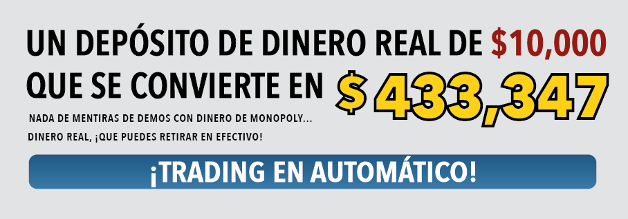 Un depósito de $10,000 reales convirtiéndose en $ 433,347. Nada de comercio de prueba con dinero de monopolio... ¡Dinero verdadero, gastable listo para tener en mano! ¡Comerciando en piloto automático!